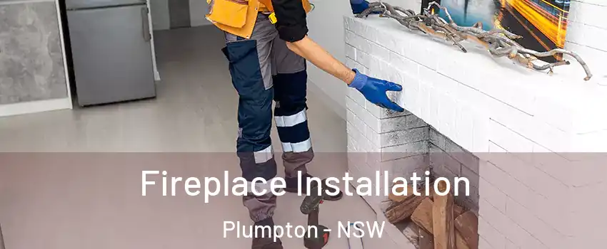 Fireplace Installation Plumpton - NSW