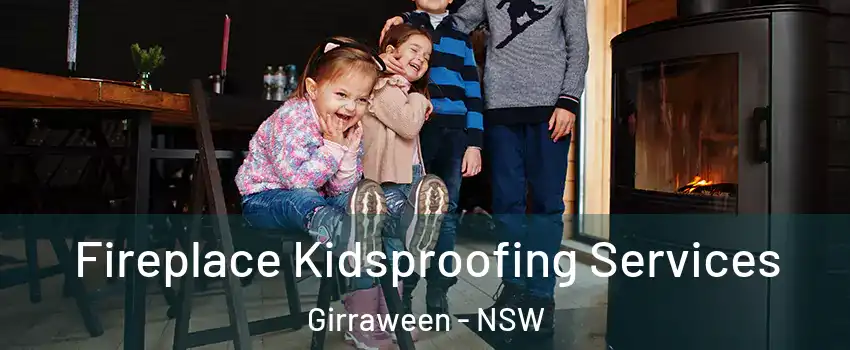 Fireplace Kidsproofing Services Girraween - NSW