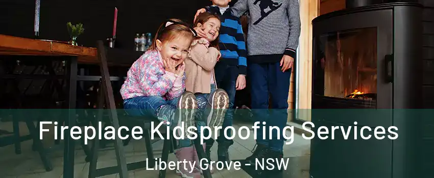 Fireplace Kidsproofing Services Liberty Grove - NSW