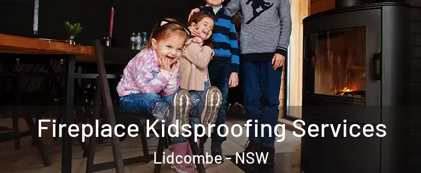Fireplace Kidsproofing Services Lidcombe - NSW