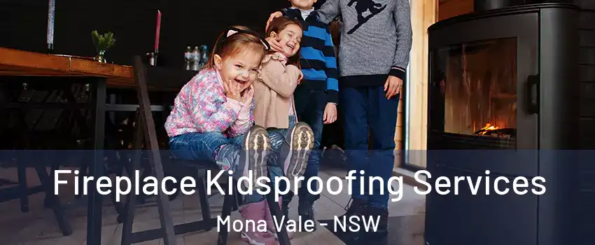 Fireplace Kidsproofing Services Mona Vale - NSW