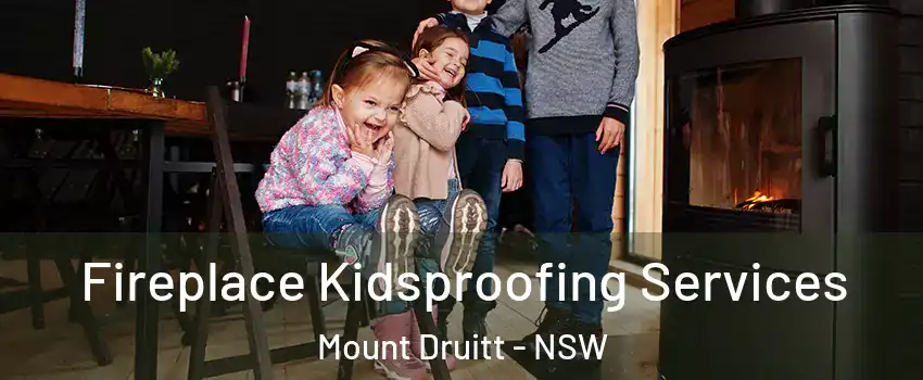 Fireplace Kidsproofing Services Mount Druitt - NSW