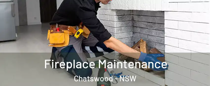 Fireplace Maintenance Chatswood - NSW