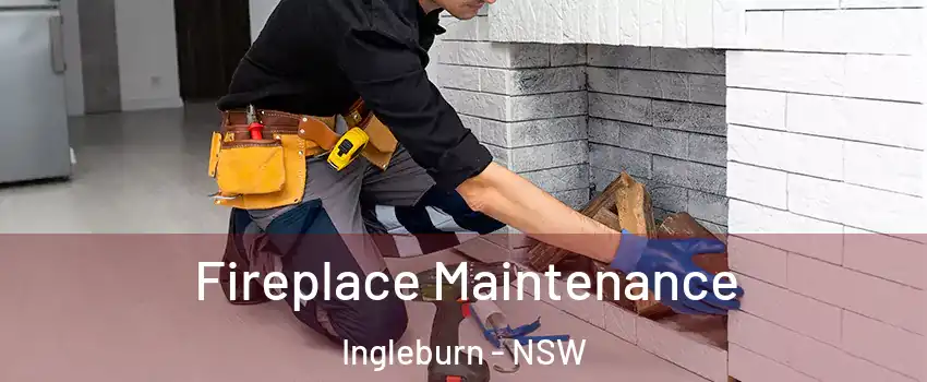 Fireplace Maintenance Ingleburn - NSW
