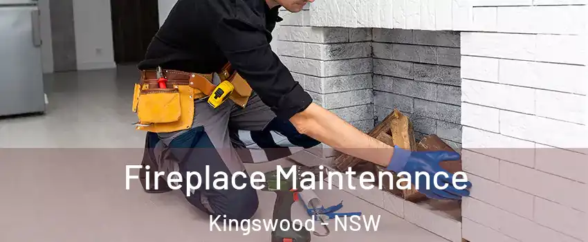 Fireplace Maintenance Kingswood - NSW