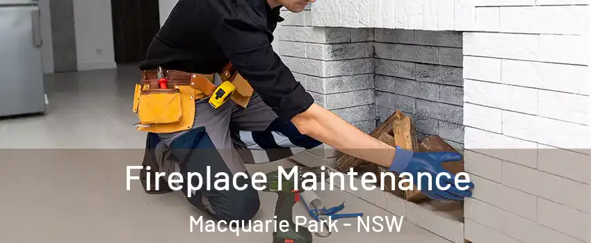 Fireplace Maintenance Macquarie Park - NSW