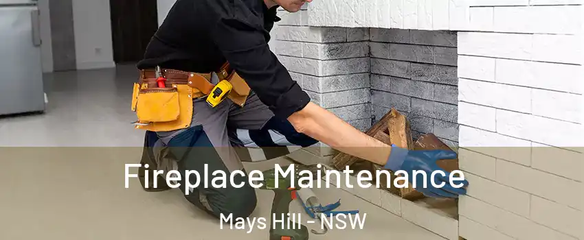 Fireplace Maintenance Mays Hill - NSW