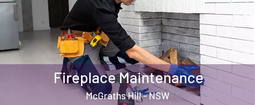 Fireplace Maintenance McGraths Hill - NSW