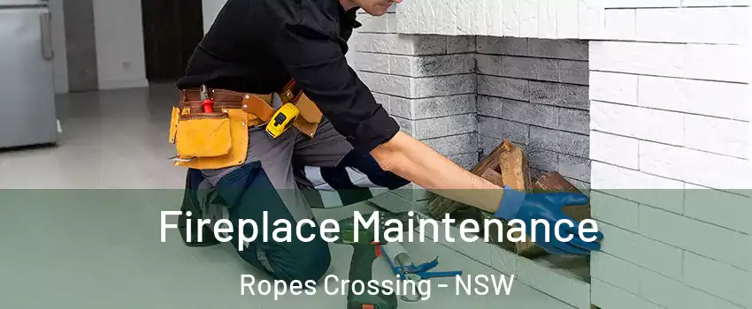 Fireplace Maintenance Ropes Crossing - NSW