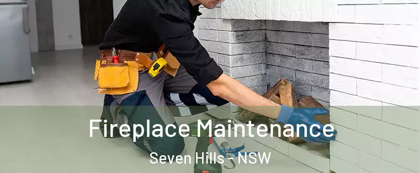 Fireplace Maintenance Seven Hills - NSW
