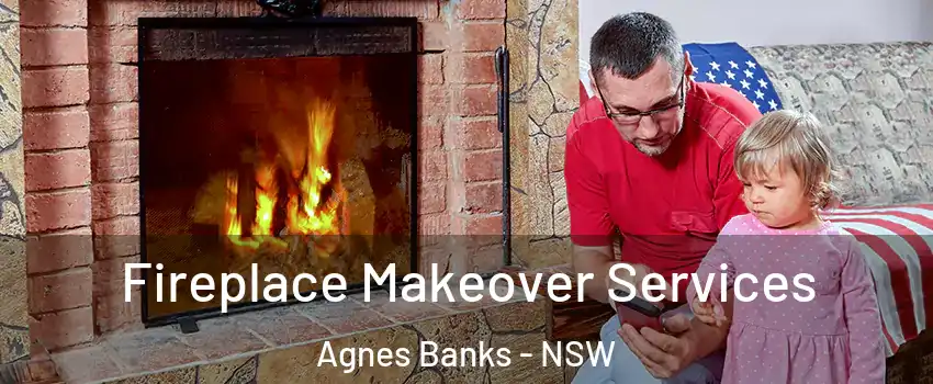 Fireplace Makeover Services Agnes Banks - NSW