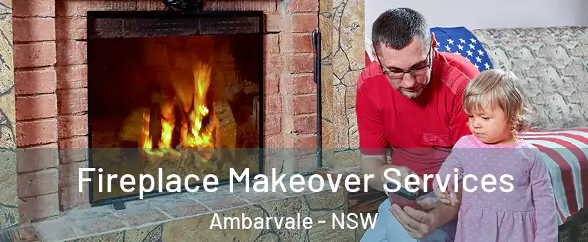 Fireplace Makeover Services Ambarvale - NSW