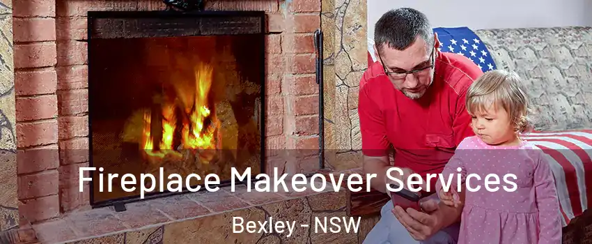 Fireplace Makeover Services Bexley - NSW