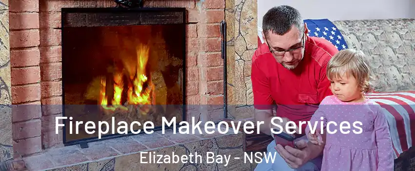 Fireplace Makeover Services Elizabeth Bay - NSW