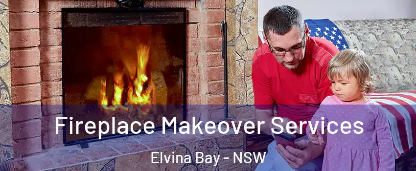 Fireplace Makeover Services Elvina Bay - NSW