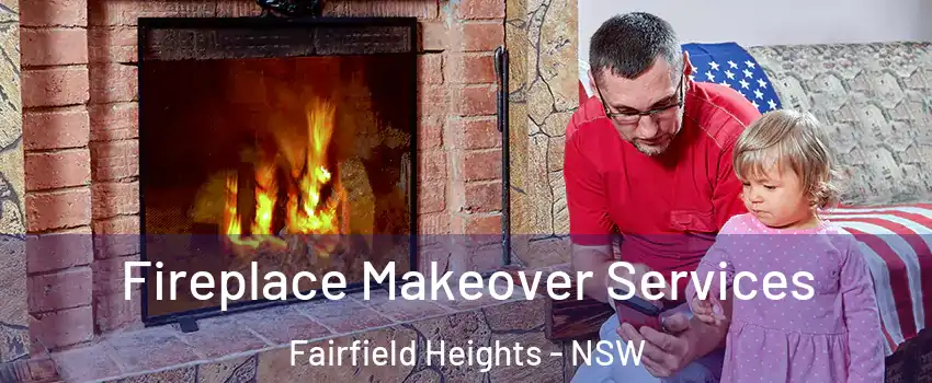 Fireplace Makeover Services Fairfield Heights - NSW
