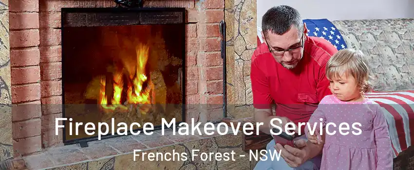Fireplace Makeover Services Frenchs Forest - NSW
