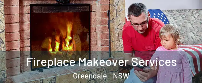 Fireplace Makeover Services Greendale - NSW