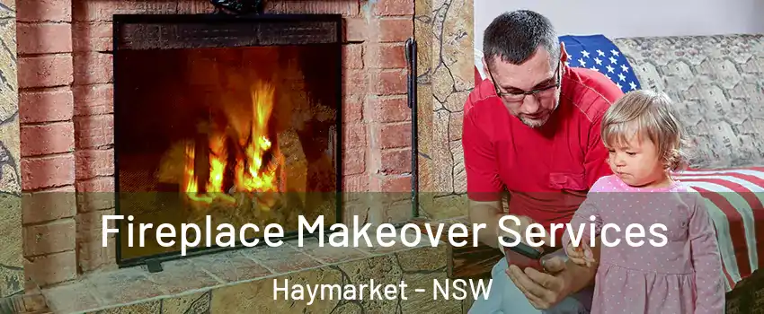 Fireplace Makeover Services Haymarket - NSW
