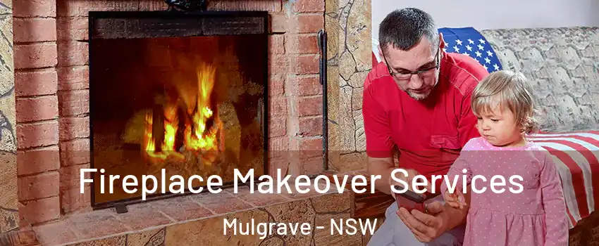 Fireplace Makeover Services Mulgrave - NSW
