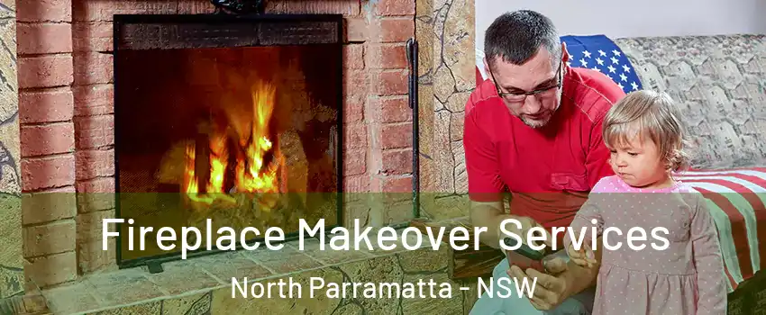 Fireplace Makeover Services North Parramatta - NSW