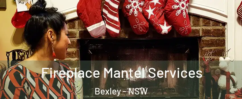 Fireplace Mantel Services Bexley - NSW