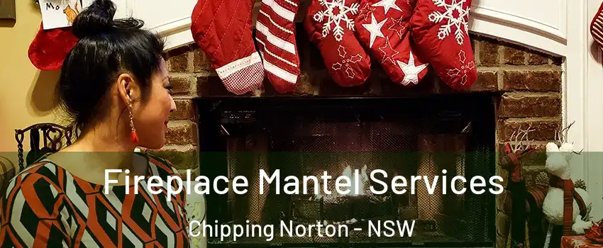 Fireplace Mantel Services Chipping Norton - NSW