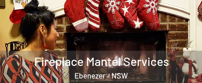 Fireplace Mantel Services Ebenezer - NSW