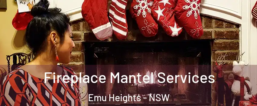 Fireplace Mantel Services Emu Heights - NSW