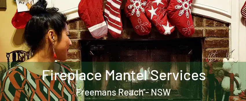 Fireplace Mantel Services Freemans Reach - NSW