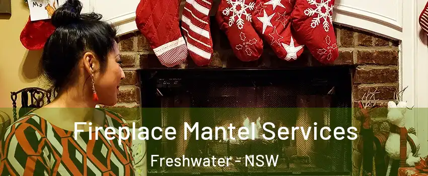 Fireplace Mantel Services Freshwater - NSW