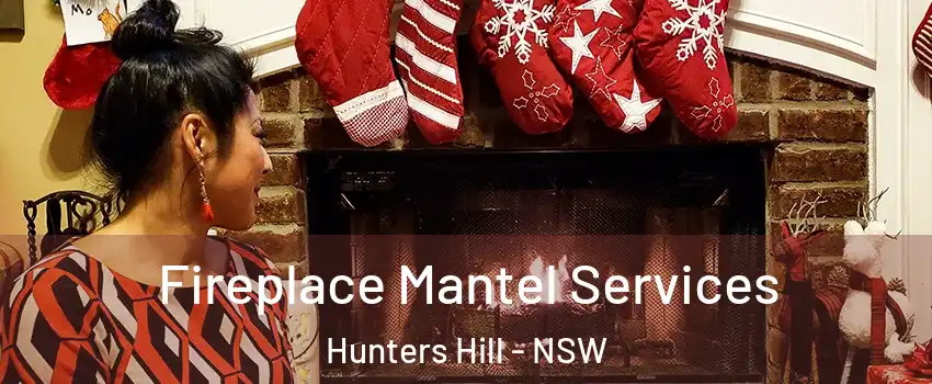 Fireplace Mantel Services Hunters Hill - NSW