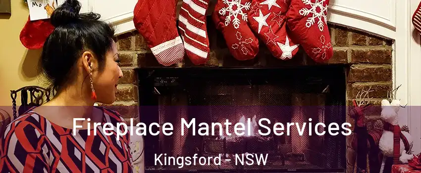 Fireplace Mantel Services Kingsford - NSW