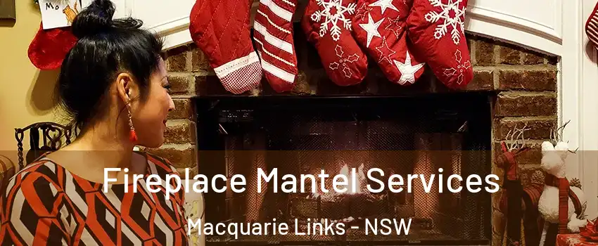 Fireplace Mantel Services Macquarie Links - NSW