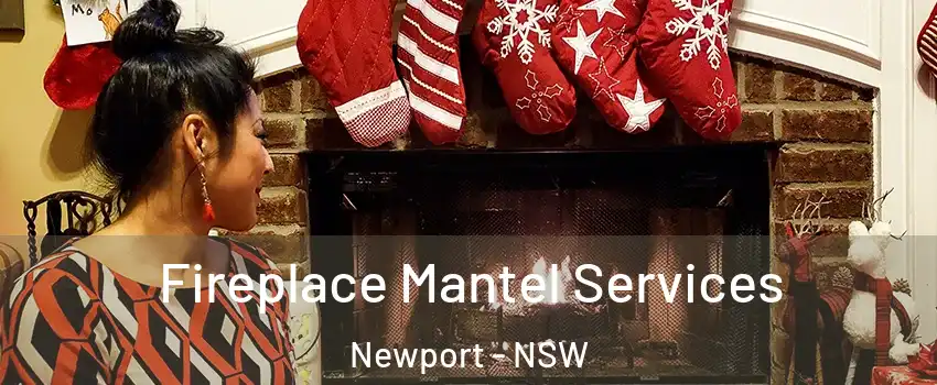 Fireplace Mantel Services Newport - NSW