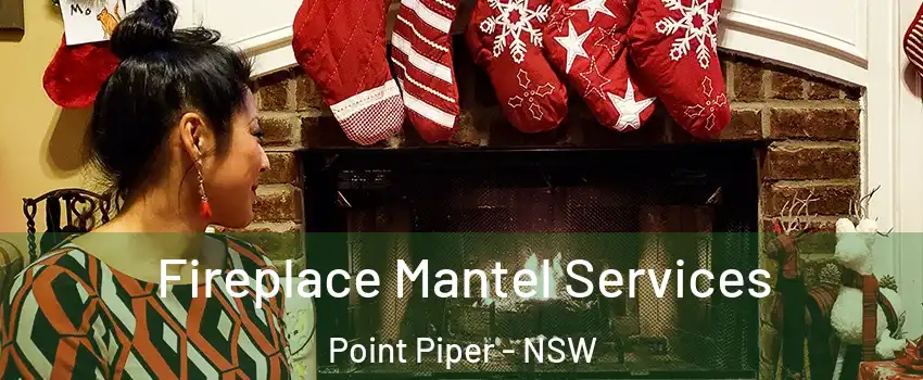 Fireplace Mantel Services Point Piper - NSW