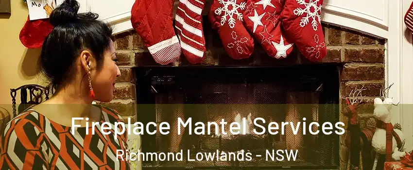 Fireplace Mantel Services Richmond Lowlands - NSW