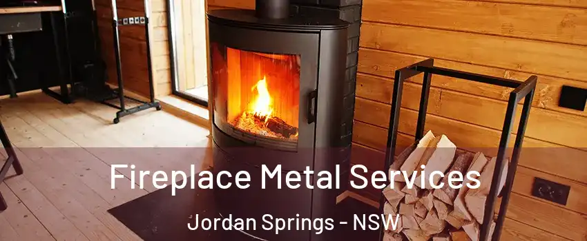 Fireplace Metal Services Jordan Springs - NSW