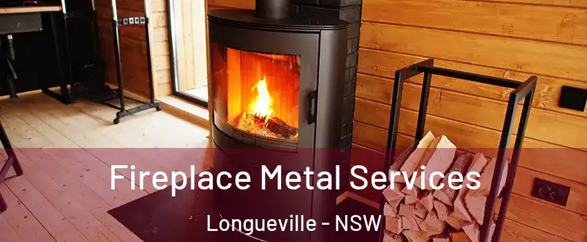 Fireplace Metal Services Longueville - NSW