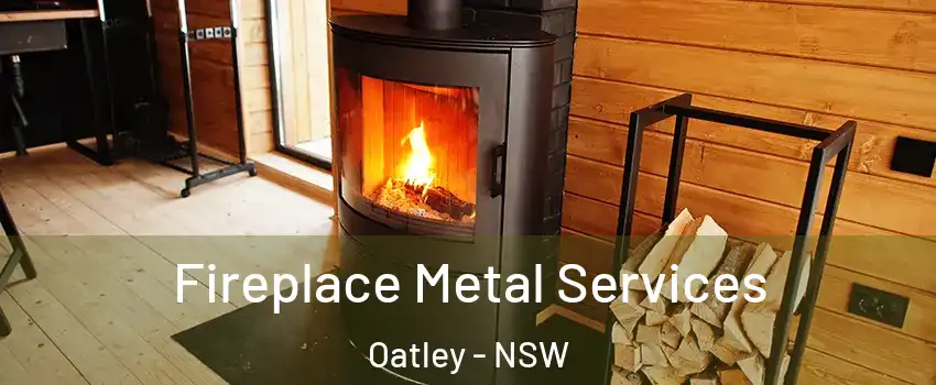 Fireplace Metal Services Oatley - NSW