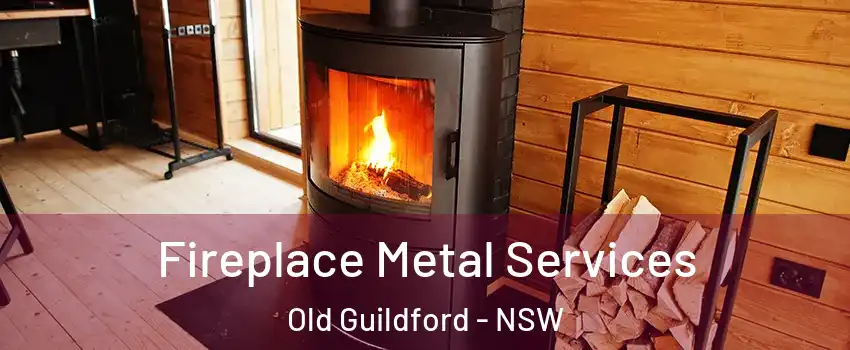 Fireplace Metal Services Old Guildford - NSW