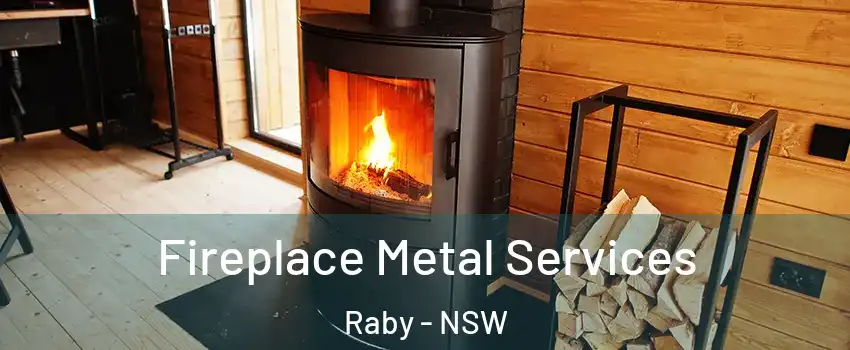 Fireplace Metal Services Raby - NSW