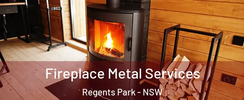 Fireplace Metal Services Regents Park - NSW