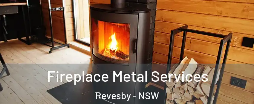 Fireplace Metal Services Revesby - NSW