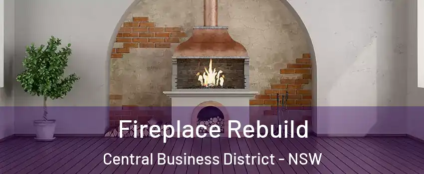 Fireplace Rebuild Central Business District - NSW