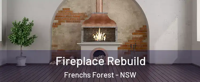 Fireplace Rebuild Frenchs Forest - NSW