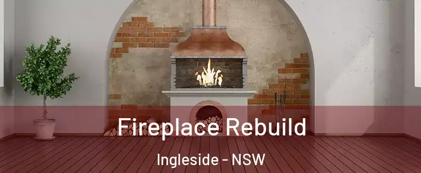 Fireplace Rebuild Ingleside - NSW