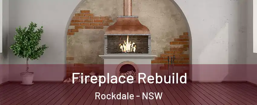Fireplace Rebuild Rockdale - NSW