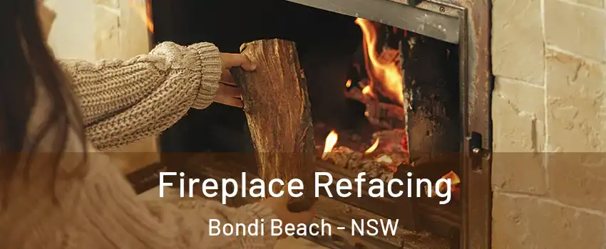 Fireplace Refacing Bondi Beach - NSW
