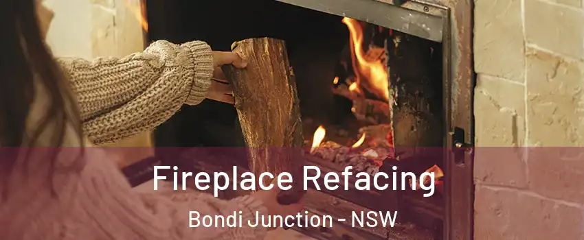 Fireplace Refacing Bondi Junction - NSW